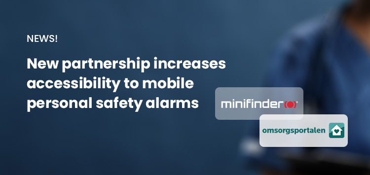 MiniFinder och Omsorgportalen presenterar nytt samarbete för att stärka trygghet och ehälsa inom omsorgen.
